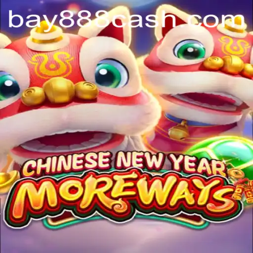 Discover the Excitement of CHINESENEWYEARMOREWAYS with BAY888
